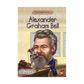 Kim Kimdi? Serisi - Alexander Graham Bell - Bonnie Bader
