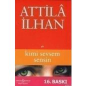 Kimi Sevsem Sensin - Attila İlhan