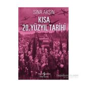 Kısa 20. Yüzyıl Tarihi - Sina Akşin