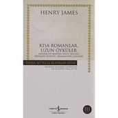 KISA ROMANLAR, UZUN ÖYKÜLER - HENRY JAMES