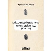 Kişisel Verileri Verme Yayma veya Ele Geçirme Suçu - Eşref Barış Börekçi