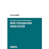 Kişisel Verilerin Korunması Hukuku Açısından Mobil Uygulamalarda Konum Gizliliği