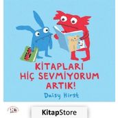 Kitapları Hiç Sevmiyorum Artık ! / Daisy Hirst