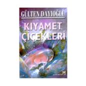 Kıyamet Çiçekleri - Gülten Dayıoğlu