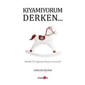 Kıyamıyorum Derken - Yadigar Işıldar