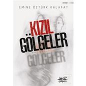 Kızıl Gölgeler - Emine Öztürk Kalafat