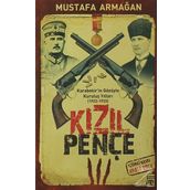 KIZIL PENÇE KARABEKIR'IN GÖZÜYLE KURULUŞ YILLARI - MUSTAFA ARMAĞAN