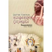 KIZILDERİLİNİN ÇOCUKLUĞU - CHARLES A. EASTMAN OHIYESA