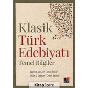 Klasik Türk Edebiyatı Temel Bilgiler - Kolektif