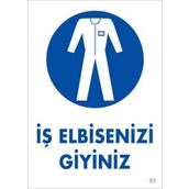KOD:1 İş Elbisenizi Giyiniz 25x35 Uyarı Levhası
