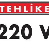 KOD:1114 220 V Teklike 25x35 Uyarı Levhası
