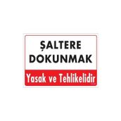 KOD:1135 Şaltere Dokunma 25x35 Uyarı Levhası