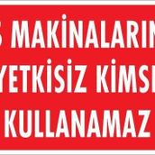 KOD:1325 İş Makinaları 25x35 Uyarı Levhası