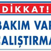 KOD:218 Bakım Var 25x35 Uyarı Levhası