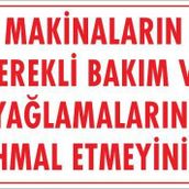 KOD:230 Makinaların Gerekli Bakım ve Yağlama 25x35 Uyarı Levhası