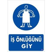 KOD:32 İş Önlüğü Giy 25x35 Uyarı Levhası