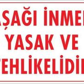 KOD:420 Aşağı İnmek Yaşaktır 25x35 Uyarı Levhası