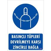 KOD:701 Basınçlı Tüpleri Devrilmeye Karşı Zincirle 25x35 Uyarı Levhası