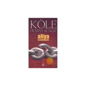 KÖLE OLMAYACAĞIZ - ALIYA İZZETBEGOVİÇ