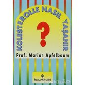 Kolesterolle Nasıl Yaşanır? - Marian Apfelbaum