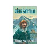 KOLSUZ KAHRAMAN - ABDULLAH ZIYA KOZANOĞLU