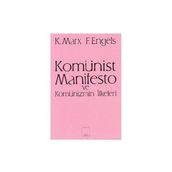 KOMÜNİST MANIFESTO VE KOMÜNİZM - KARL MARX