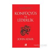 Konfüçyüs ve Liderlik - John Adair
