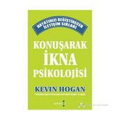 KONUŞARAK İKNA PSIKOLOJISI - KEVIN HOGAN