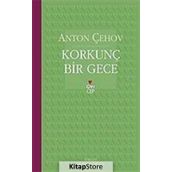 KORKUNÇ BIR GECE - ANTON PAVLOVİÇ ÇEHOV