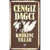 Korkunç Yıllar - Cengiz Dağcı