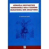 KÖROĞLU DESTANININ HARMANDELI KOLU ÜZERINE MUKAYESELI BIR ARAŞTIRMA - HALIL İBRAHIM ŞAHIN