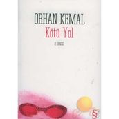 KÖTÜ YOL - ORHAN KEMAL