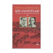 Köy Enstitüleri 2-Sistemi ve Düşündürdükleri - Feyzullah Ertuğrul
