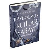 Kraliçenin Kızı Kaybolmuş Ruhlar Sarayı 1 - Dilara Keskin - Ephesus Yayınları