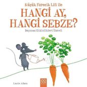 Küçük Farecik Lili ile Hangi Ay, Hangi Sebze? / Lucie Albon