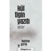 Kül Tigin Yazıtı - Hatice Şirin