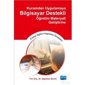 Kuramdan Uygulamaya Bilgisayar Destekli Öğretim Materyali Geliştirme - Oğuzhan Sevim