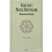 KUR`AN-I NASIL OKUYALIM - MUHAMMED KUTUB