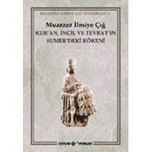 Kur´an İncil Tevrat´ın Sumer´deki Kökeni - Muazzez İlmiye Çığ