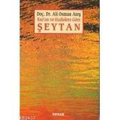 KUR'AN VE HADISLERE GÖRE ŞEYTAN - ALI OSMAN ATEŞ