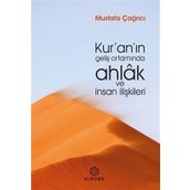 Kur’an’ın Geliş Ortamında Ahlak ve İnsan İlişkileri Mustafa Çağrıcı