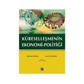 KÜRESELLEŞMENIN EKONOMI POLITIĞI - MEHMET DIKKAYA;DENIZ ÖZYAKIŞIR