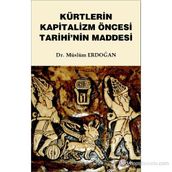 KÜRTLERIN KAPITALIZM ÖNCESI TARIHININ MADDESI - MÜSLÜM ERDOĞAN