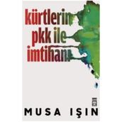 Kürtlerin PKK ile İmtihanı - Musa Işın