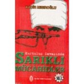 KURTULUŞ SAVAŞINDA SARIKLI MÜCAHİDLER - KADIR MISIROĞLU