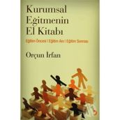 KURUMSAL EĞİTMENİN EL KİTABI - ORÇUN İRFAN