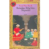 Kutadgu Bilig'den Seçmeler-100 Temel Eser - Yusuf Has Hacip