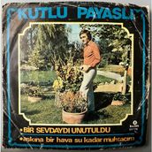 Kutlu Payaslı - Bir Sevdaydı Unutuldu / Aşkına Bir Hava Su Kadar Muhtacım (45 Lik Yerli Plak -Dönem Baskı)