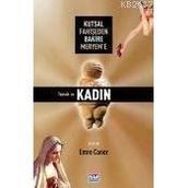 KUTSAL FAHİŞEDEN BAKIRE MERYEM`E TOPRAK VE KADIN - EMRE CANER