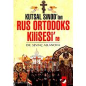 KUTSAL SINOD´TAN RUS ORTODOKS KILISESI´NE - SEVİNÇ ASLANOVA